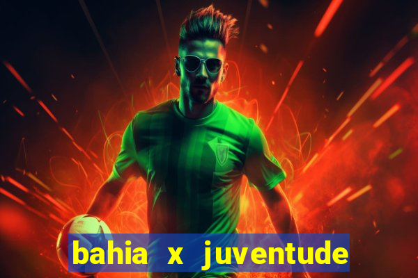 bahia x juventude onde assistir